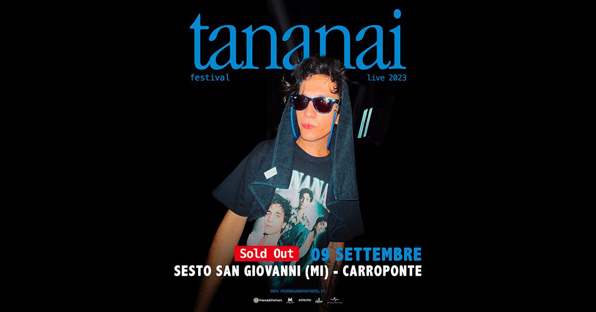 Tananai 9 settembre Carroponte Sesto San Giovanni Milano sold out|Tananai 9 settembre 2023 Carroponte Sesto San Giovanni Milano